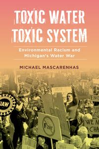 Toxic Water, Toxic System di Prof. Michael Mascarenhas edito da University Of California Press