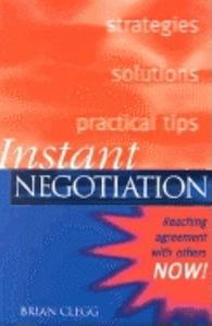Instant Negotiation di Brian Clegg edito da Kogan Page Ltd