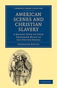 American Scenes and Christian Slavery di Ebenezer Davies edito da Cambridge University Press
