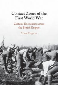 Contact Zones Of The First World War di Anna Maguire edito da Cambridge University Press