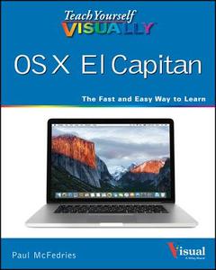 Teach Yourself Visually Os X El Capitan di Paul McFedries edito da John Wiley & Sons Inc