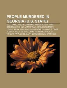 People Murdered In Georgia U.s. State : di Books Llc edito da Books LLC, Wiki Series