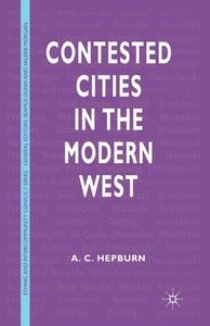 Contested Cities in the Modern West di A. C. Hepburn edito da Palgrave Macmillan