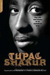 Tupac Shakur di Fred L. Johnson, Tayannah Lee McQuillar edito da INGRAM PUBLISHER SERVICES US
