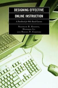 Designing Effective Online Instruction di Franklin R. Koontz edito da R & L Education