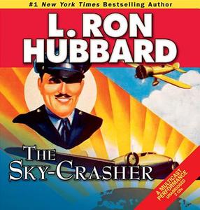 The Sky-Crasher di L. Ron Hubbard edito da Galaxy Audio