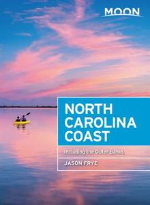 Moon North Carolina Coast (Third Edition) di Jason Frye edito da Avalon Travel Publishing