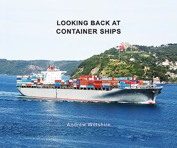 Looking Back at Container Ships di Andrew Wiltshire edito da Bernard McCall