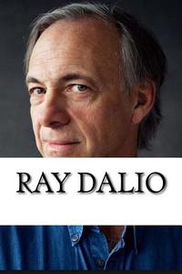 Ray Dalio: A Biography [Booklet] di Matt Wilson edito da Createspace Independent Publishing Platform