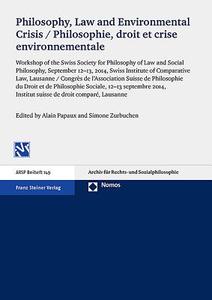 Philosophy, Law and Environmental Crisis / Philosophie, droit et crise environnementale edito da Nomos Verlagsges.MBH + Co