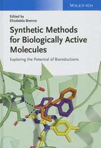 Synthetic Methods for Biologically Active Molecules di E Brenna edito da Wiley VCH Verlag GmbH