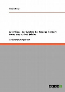 Alter Ego. Der Andere bei George Herbert Mead und Alfred Schütz di Nathalie Verden edito da GRIN Verlag