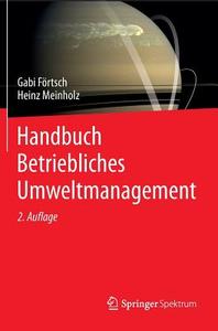 Handbuch Betriebliches Umweltmanagement di Gabi Fortsch edito da Springer Spektrum