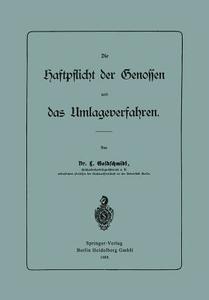 Die Haftpflicht der Genossen und das Umlageverfahren di L. Goldschmidt edito da Springer Berlin Heidelberg