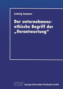 Der unternehmensethische Begriff der "Verantwortung" edito da Deutscher Universitätsverlag