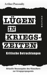 Lügen in Kriegszeiten di Arthur Ponsonby edito da Westend