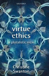 Virtue Ethics di Christine Swanton edito da Oxford University Press
