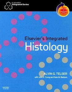 Elsevier's Integrated Histology di Alvin G. Telser edito da Mosby