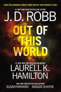 Out of This World di J. D. Robb, Laurell K. Hamilton, Susan Krinard edito da BERKLEY MASS MARKET