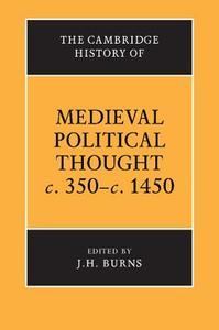 The Cambridge History of Medieval Political Thought C.350 C.1450 edito da Cambridge University Press