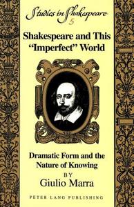Shakespeare and This 'Imperfect' World di Giulio Marra edito da Lang, Peter