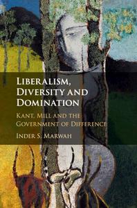 Liberalism, Diversity And Domination di Inder S. Marwah edito da Cambridge University Press