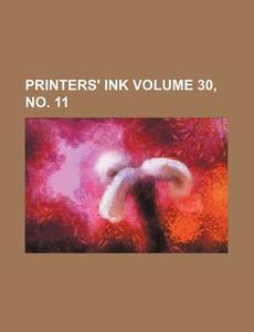 Printers' Ink Volume 30, No. 11 di Books Group edito da Rarebooksclub.com