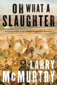 Oh What a Slaughter di Larry Mcmurtry edito da Simon & Schuster