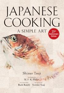 Japanese Cooking: A Simple Art di Shizuo Tsuji, Yoshiki Tsuji edito da Kodansha America, Inc