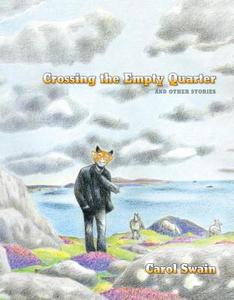 Crossing The Empty Quarter And Other Stories di Carol Swain edito da Dark Horse Comics,u.s.