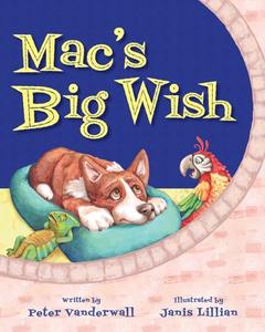 Mac's Big Wish di Peter Vanderwall edito da Luminare Press