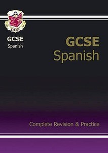 GCSE Spanish Complete Revision & Practice with Audio CD (A*-G Course) di CGP Books edito da Coordination Group Publications Ltd (CGP)