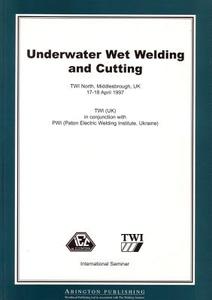 Underwater Wet Welding and Cutting di Gyoujin Cho edito da WOODHEAD PUB