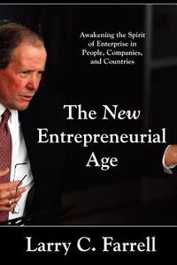 New Entrepreneurial Age di Larry C. Farrell edito da Brick Tower Press
