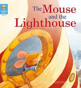 Reading Gems: The Mouse and the Lighthouse (Level 3) di QED Publishing edito da QED Publishing, part of the Quarto Group