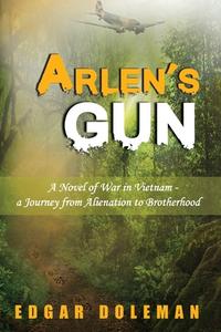Arlen's Gun di Edgar Doleman edito da LIGHTNING SOURCE INC