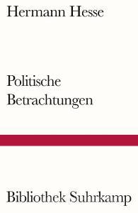 Politische Betrachtungen di Hermann Hesse edito da Suhrkamp Verlag AG