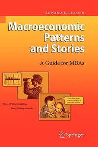 Macroeconomic Patterns And Stories di Edward E. Leamer edito da Springer-verlag Berlin And Heidelberg Gmbh & Co. Kg