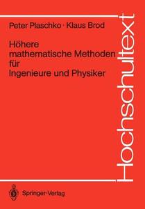 Höhere mathematische Methoden für Ingenieure und Physiker di Klaus Brod, Peter Plaschko edito da Springer Berlin Heidelberg