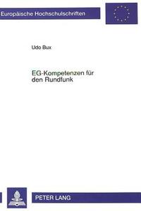 EG-Kompetenzen für den Rundfunk di Udo Bux edito da Lang, Peter GmbH