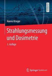 Strahlungsmessung und Dosimetrie di Hanno Krieger edito da Springer-Verlag GmbH