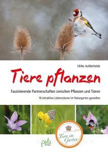 Tiere pflanzen di Ulrike Aufderheide edito da Pala- Verlag GmbH