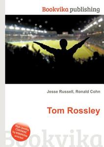 Tom Rossley edito da Book On Demand Ltd.
