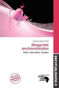 Abagrotis Anchocelioides edito da Brev Publishing