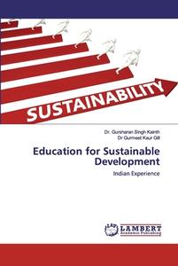 Education for Sustainable Development di Gursharan Singh Kainth, Dr Gurmeet Kaur Gill edito da LAP Lambert Academic Publishing