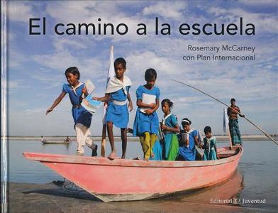 SPA-CAMINO A LA ESCUELA di Rosemary McCarney, Plan International edito da JUVENTUD S A