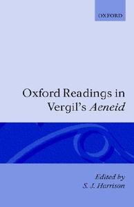 Oxford Readings in Vergil's Aeneid di Harrison, B. D. Ed Harrison edito da OXFORD UNIV PR