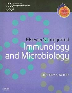 Elsevier\'s Integrated Immunology And Microbiology di Jeffrey K. Actor edito da Elsevier - Health Sciences Division