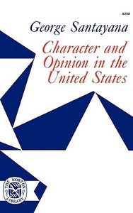 Character and Opinion in the United States di George Santayana edito da W W NORTON & CO