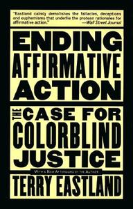 Ending Affirmative Action: The Case for Colorblind Justice di Terry Eastland edito da BASIC BOOKS